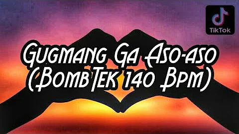 Gugmang Ga Aso-aso (BombTek 140 Bpm) - DJ Rowel ft. Kevin Andrey Remix 2020