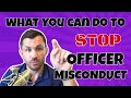 What Can You Do to Stop Officer Misconduct and Create a Change