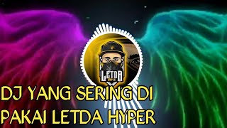 DJ YANG SERING DIPAKAI DI VIDIO LETDA HYPER TERBARU