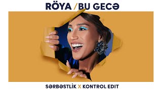 Röya - Bu Gecə (Sərbəstlik X Kontrol edit)