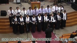 CORO POLIFONICO DEL CEM-MOQUEGUA - FUE EN LA CRUZ