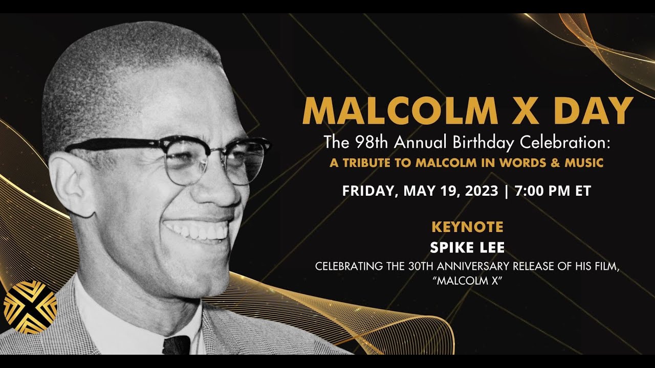 Malcolm X Day 98th Birthday Celebration A Tribute to Malcolm in Words