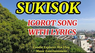SUKISOK / IGOROT SONG WITH LYRICS #lyrics #karaoke #igorotsongs 