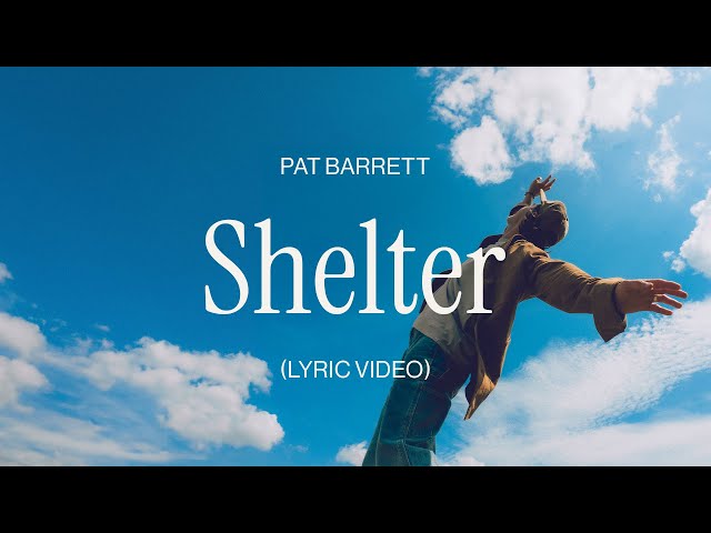 Pat Barrett – Shelter (Official Lyric Video) class=