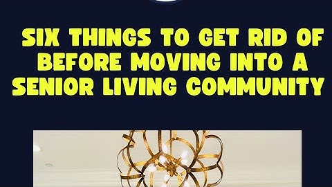6️⃣Things you can 🧾declutter, before moving into a Senior Living Community🏢