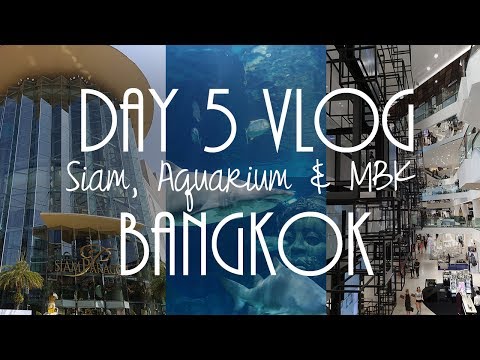 Bangkok Vlog, Siam, Aquarium, MBK & Central World - Day 5 (Video #19)