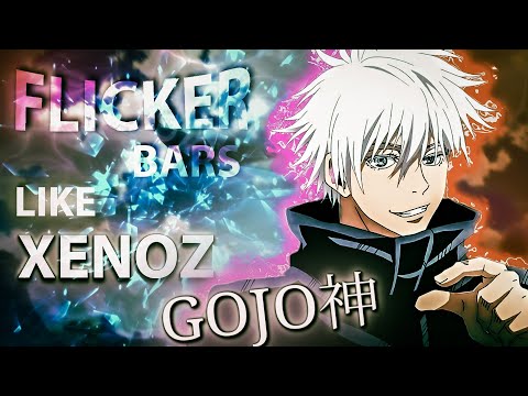 BADASS FLICKER BARS LIKE XENOZ & GOJO神 [AMV// TUTORIAL]!