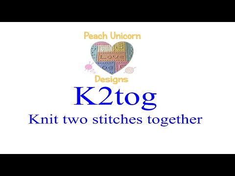 k2tog - Knit two together -  Knitting Stitches Video #12