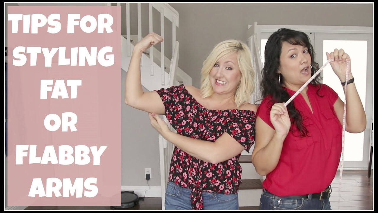 Styling Tips for Fat or Flabby Arms 