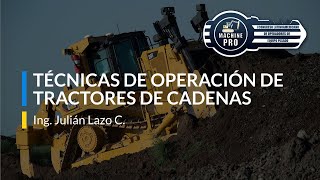 Técnicas de operación recomendadas para Tractores de Cadenas