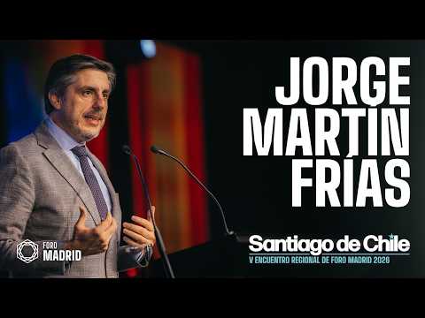 Jorge Martín Frías at the 5th Foro Madrid Regional Meeting - Santiago, Chile 2026