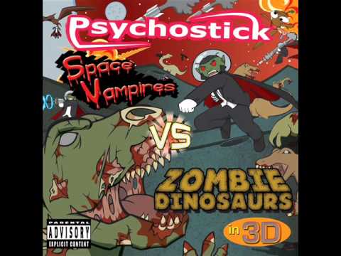 Psychostick - Space Vampires VS Zombie Dinosaurs In 3D Psychostick - Space Vampires VS Zombie Dinosaurs In 3D