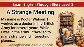 Learn English Through Story Level 3 | Graded Reader Level 3 | English Story|A Strange Meeting