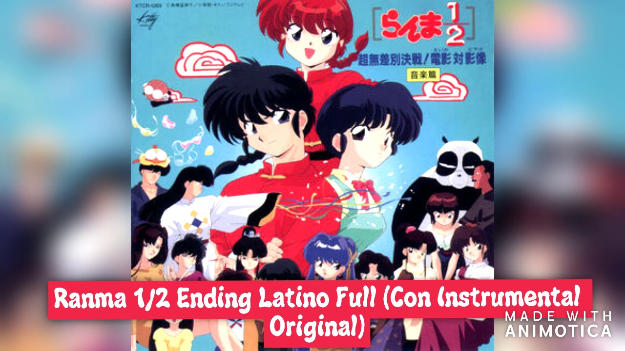 Ranma 1/2 Ending Latino Full (Con Instrumental Original) YouTube