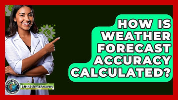 How Is Weather Forecast Accuracy Calculated? - Earth Science Answers