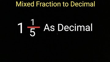 1 1/5 as a Decimal||How to Convert Mixed Number to Decimal