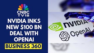 Nvidia To Invest $100 Bn In OpenAI To Build Data Centres To Train OpenAI's Models | CNBC TV18 Nvidia To Pour 100 Billion Into Openai To Build Data Centers