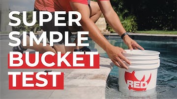 The Bucket Test | How to know if your pool is leaking
