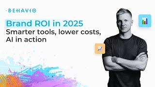 Brand ROI in 2025: Smarter tools, lower costs, AI in action