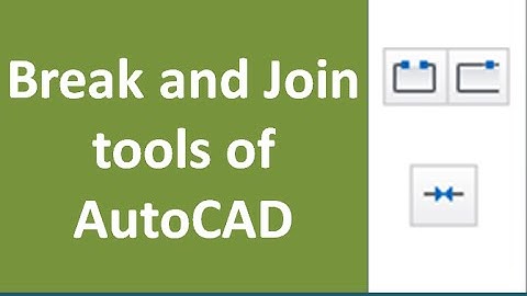 Break and Join tools of AutoCAD