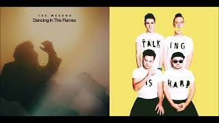Shut Up And Dance In The Flames (Mashup) - The Weeknd & WALK THE MOON