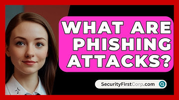 What Are Phishing Attacks? - SecurityFirstCorp.com