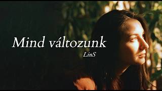 Lins - Mind Változunk Dalszöveg