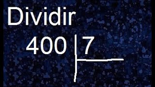 dividir 400 entre 7 , division con resultado decimal