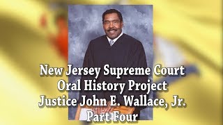 NJ Supreme Court Oral History Project: John E. Wallace, Pt 4 of 5