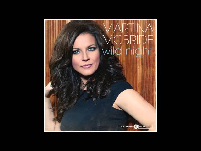 Martina McBride - Wild Night