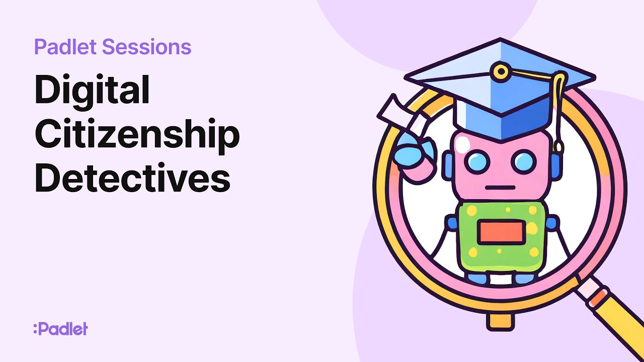 Padlet Sessions | Digital Citizenship Detectives