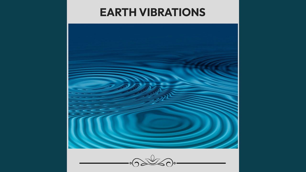 Earth Vibrations YouTube