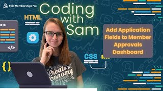 Coding With Sam Add Membership Application Fields To The Member Approvals Admin Dashboard