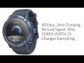 40 Days, Zero Charging, No Lost Signal: Why COROS VERTIX 2S Changes Everything