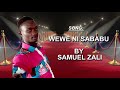 WEWE NI SABABU - BY ZALI