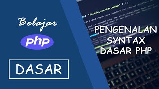 Tutorial PHP Dasar || Belajar PHP Untuk Pemula || Pemrograman Web SMK RPL ||  Sytax Dasar PHP