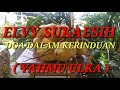 ELVY SUKAESIH- DOA DALAM KERINDUAN ( YAHMU ULKA )