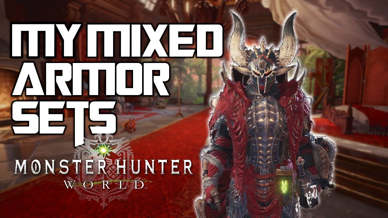My Mixed Armor Sets and Builds | Monster Hunter World