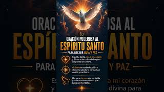 Oración poderosa al Espíritu Santo para recibir guía y paz.