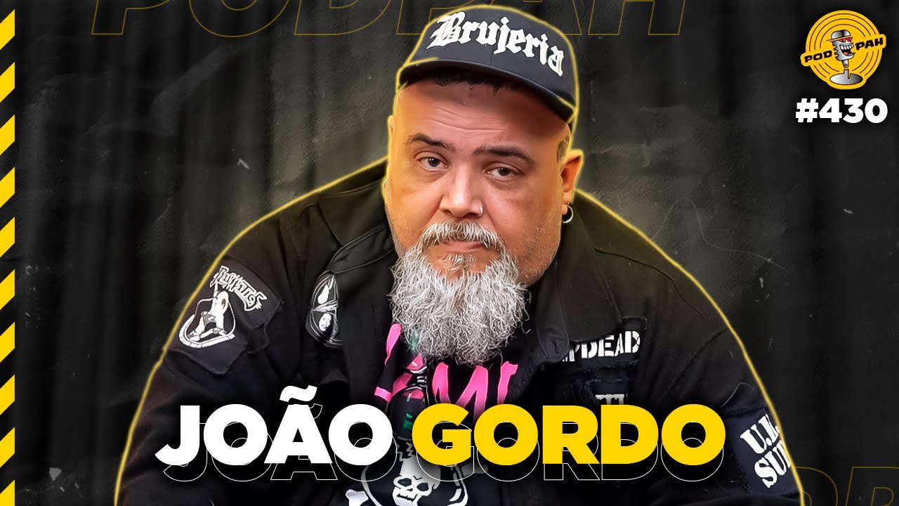 JOÃO GORDO - Podpah #430
