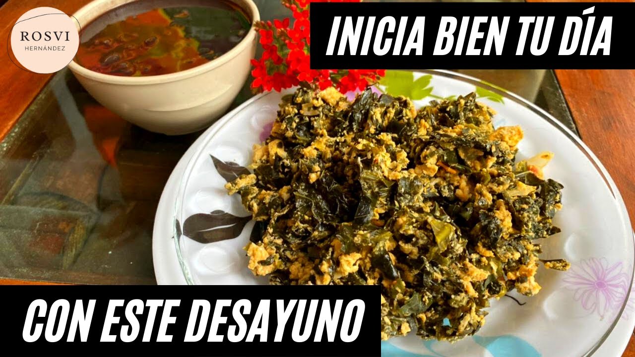 Un desayuno para iniciar el día con mucha energía | Huevo con chaya, árbol espinaca o chiscasquil