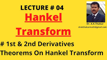 1st & 2nd Derivatives of Hankel Transform I Derivatives of Hankel Transform I By Dr.A.K.Thakur Sir.