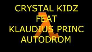 CRYSTAL KIDZ feat. KLAUDIUS PRINC - AUTODROM (Gabe Newell diss)
