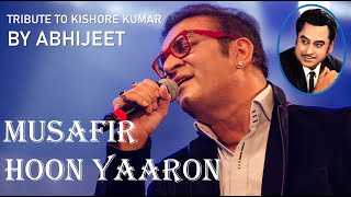 Abhijeet Musafir Hoon Yaaron Tribute To Kishore Kumar