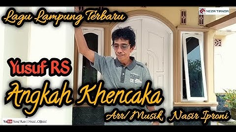 Angkah Khencaka - Yusuf RS || Cipt. Yusuf RS - Arr. Nasir Iproni