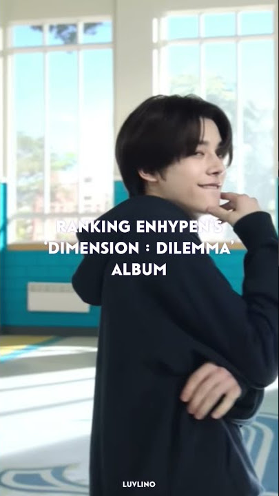 ranking enhypen’s ‘dimension : dilemma’ album