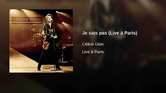 Je Sais Pas (Live à Paris) - Celine Dion Je Sais Pas (Live à Paris) - Celine Dion