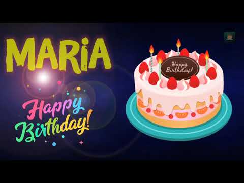 Maria Happy Birthday | Happy Birthday Maria | Happy birthday to you
