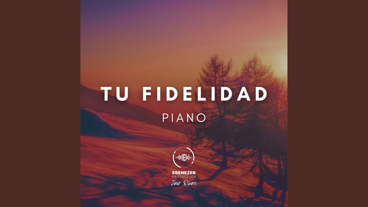 Tu Fidelidad (Piano) - YouTube