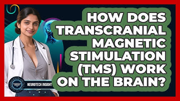 How Does Transcranial Magnetic Stimulation (TMS) Work On The Brain? - Neurotech Insight Pro